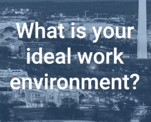 What is your Ideal Work Environment