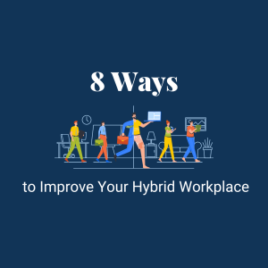 8 ways to improve your hybrid workplace with people graphic